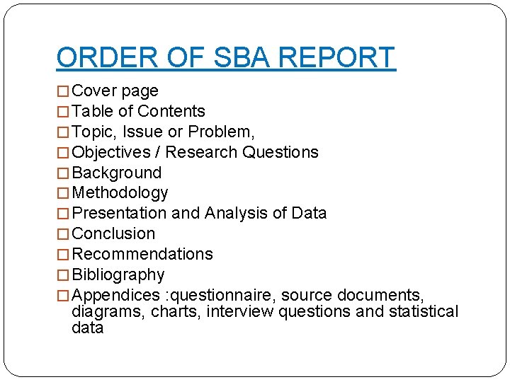 ORDER OF SBA REPORT � Cover page � Table of Contents � Topic, Issue