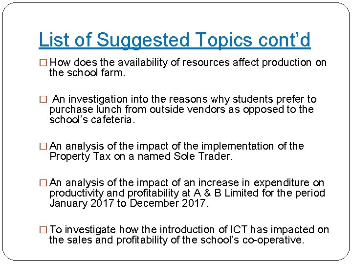 List of Suggested Topics cont’d � How does the availability of resources affect production