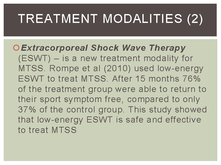 TREATMENT MODALITIES (2) Extracorporeal Shock Wave Therapy (ESWT) – is a new treatment modality