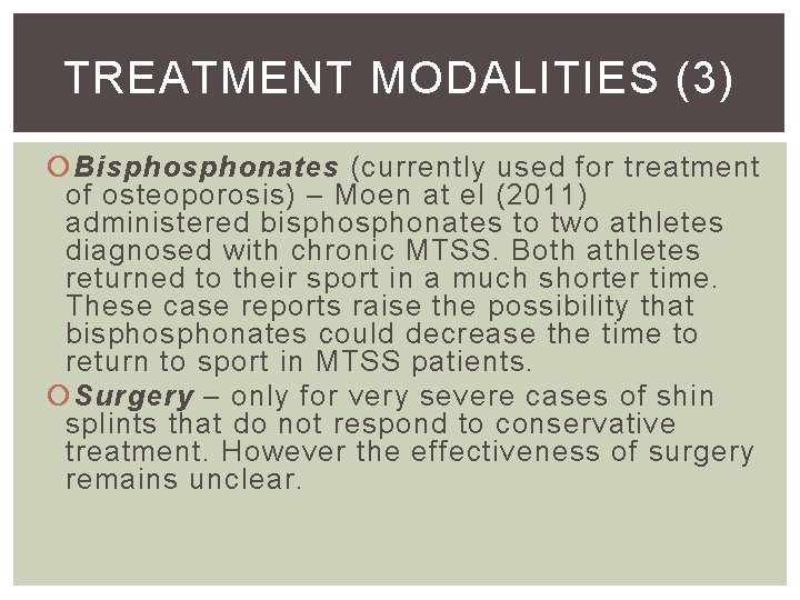 TREATMENT MODALITIES (3) Bisphonates (currently used for treatment of osteoporosis) – Moen at el