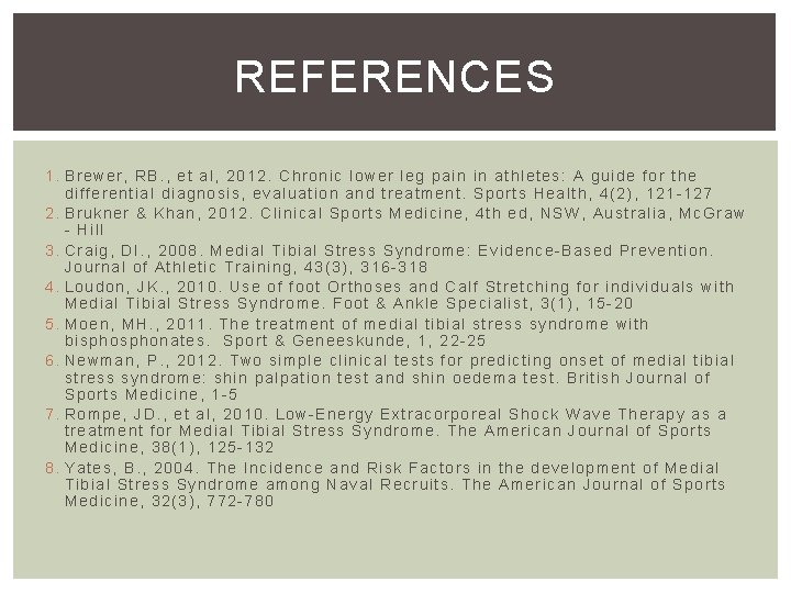 REFERENCES 1. Brewer, RB. , et al, 2012. Chronic lower leg pain in athletes: