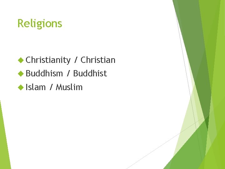 Religions Christianity Buddhism Islam / Christian / Buddhist / Muslim 