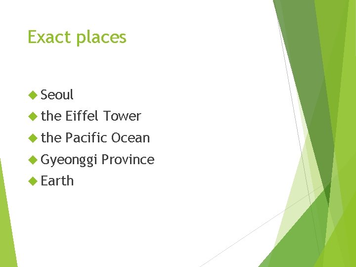 Exact places Seoul the Eiffel Tower the Pacific Ocean Gyeonggi Earth Province 