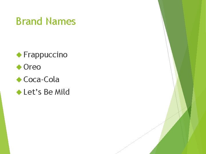 Brand Names Frappuccino Oreo Coca-Cola Let’s Be Mild 