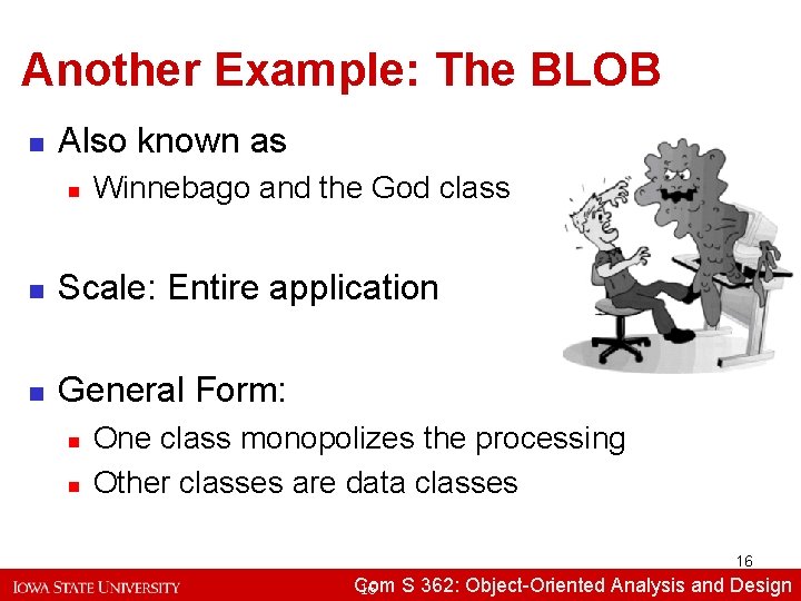 Another Example: The BLOB n Also known as n Winnebago and the God class