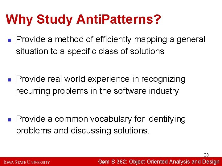 Why Study Anti. Patterns? n n n Provide a method of efficiently mapping a