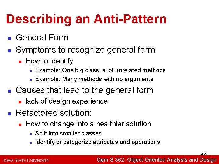 Describing an Anti-Pattern n n General Form Symptoms to recognize general form n How