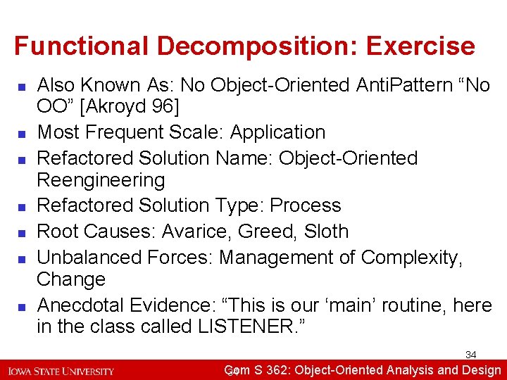 Functional Decomposition: Exercise n n n n Also Known As: No Object-Oriented Anti. Pattern