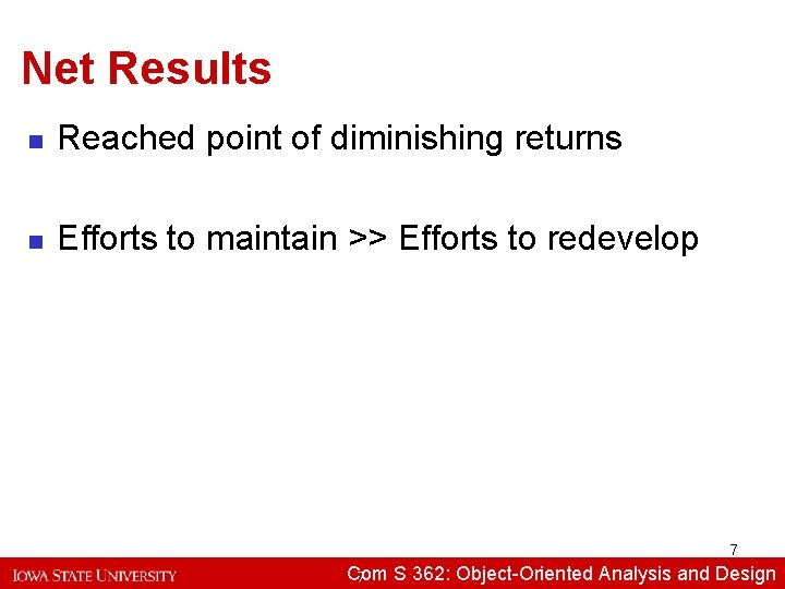 Net Results n Reached point of diminishing returns n Efforts to maintain >> Efforts