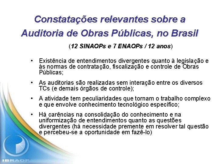 Constatações relevantes sobre a Auditoria de Obras Públicas, no Brasil (12 SINAOPs e 7
