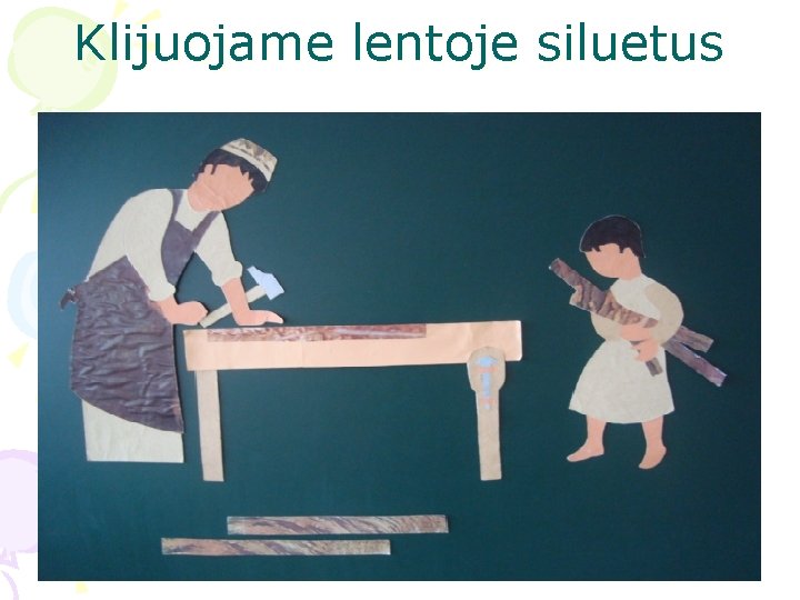 Klijuojame lentoje siluetus 