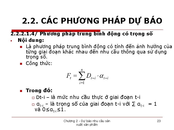 2. 2. CÁC PHƯƠNG PHÁP DỰ BÁO 2. 2. 2. 1. 4/ Phương pháp