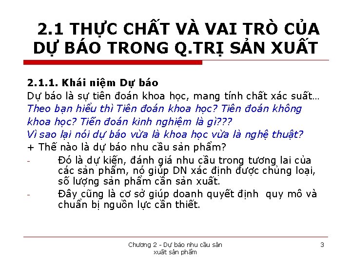 2. 1 THỰC CHẤT VÀ VAI TRÒ CỦA DỰ BÁO TRONG Q. TRỊ SẢN