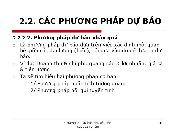 2. 2. CÁC PHƯƠNG PHÁP DỰ BÁO 2. 2. Phương pháp dự báo nhân