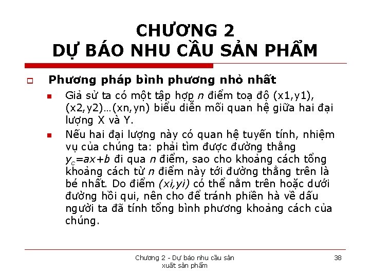 CHƯƠNG 2 DỰ BÁO NHU CẦU SẢN PHẨM o Phương pháp bình phương nhỏ