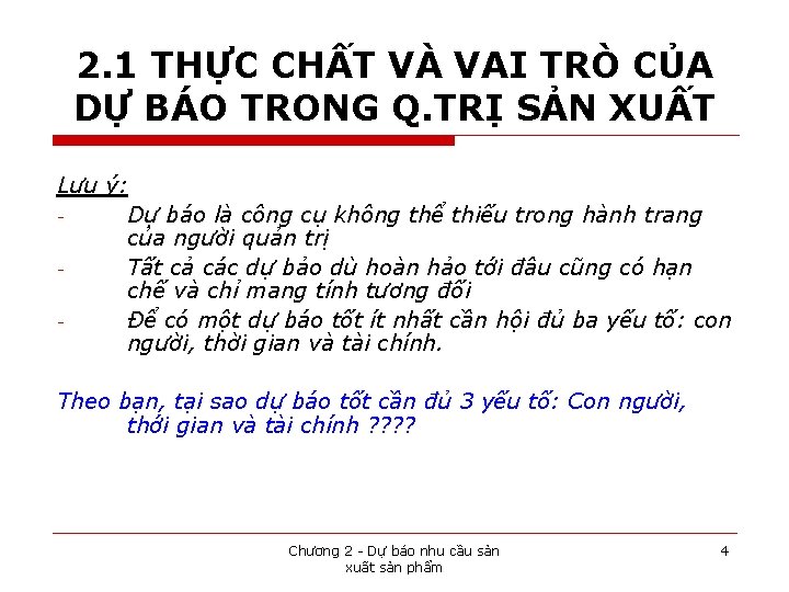 2. 1 THỰC CHẤT VÀ VAI TRÒ CỦA DỰ BÁO TRONG Q. TRỊ SẢN