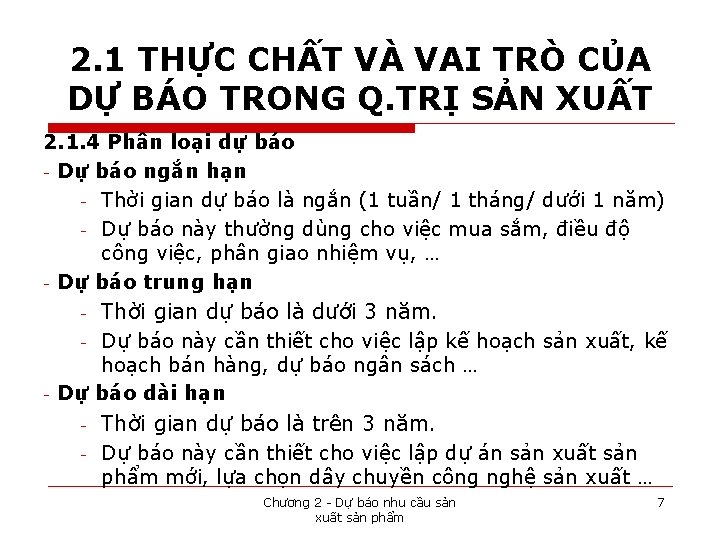 2. 1 THỰC CHẤT VÀ VAI TRÒ CỦA DỰ BÁO TRONG Q. TRỊ SẢN