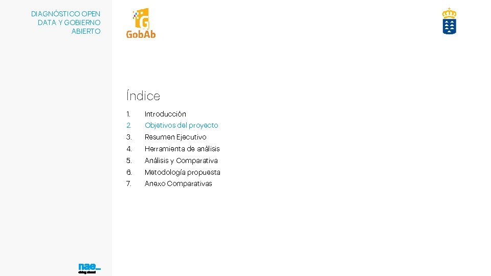 DIAGNÓSTICO OPEN DATA Y GOBIERNO ABIERTO Índice 1. Introducción 2. Objetivos del proyecto 3.