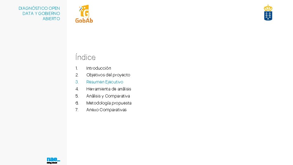 DIAGNÓSTICO OPEN DATA Y GOBIERNO ABIERTO Índice 1. Introducción 2. Objetivos del proyecto 3.