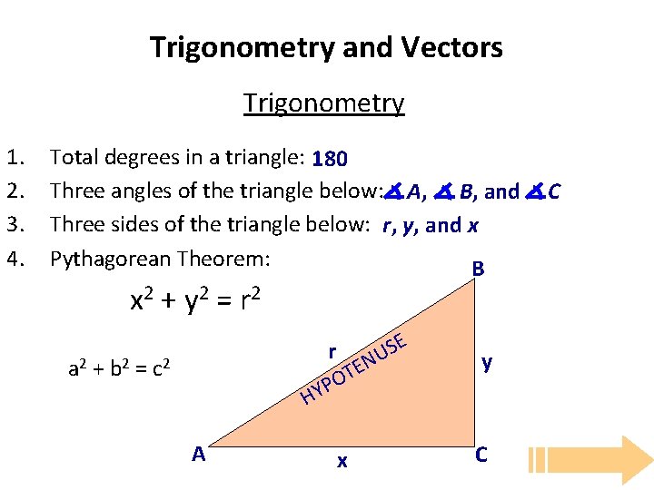 Trigonometry and Vectors Trigonometry 1. 2. 3. 4. Total degrees in a triangle: 180