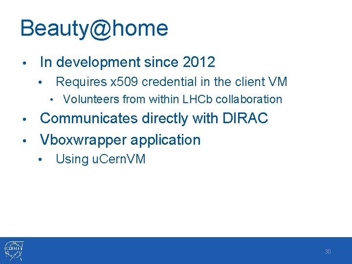 Beauty@home • In development since 2012 • Requires x 509 credential in the client