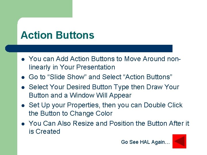 Action Buttons l l l You can Add Action Buttons to Move Around nonlinearly