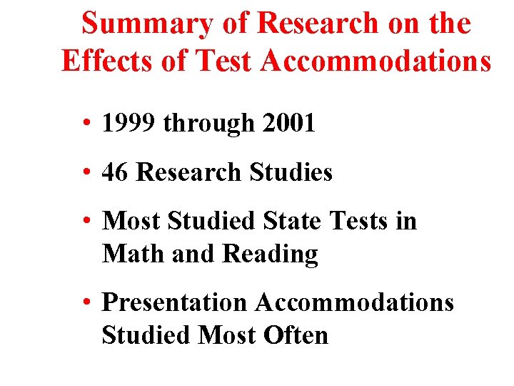 Summary of Research on the Effects of Test Accommodations • 1999 through 2001 •