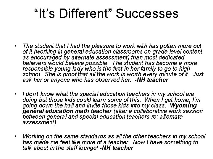 “It’s Different” Successes • The student that I had the pleasure to work with