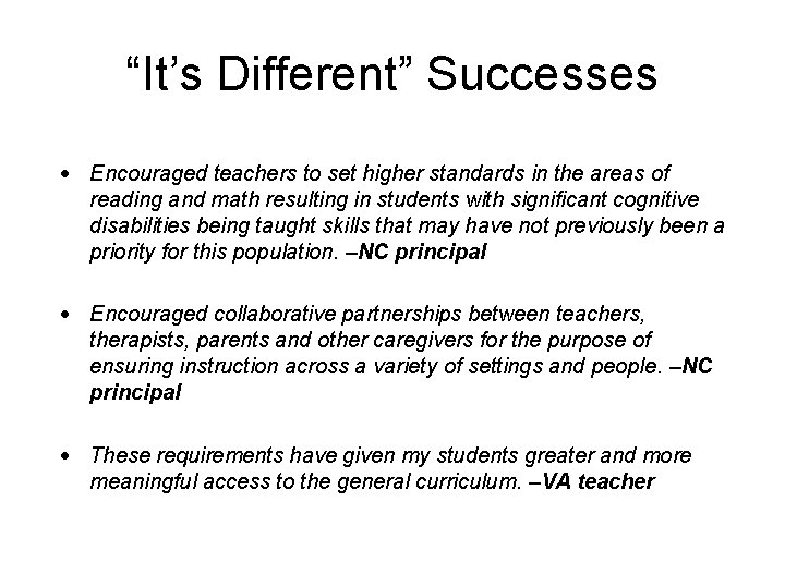 “It’s Different” Successes Encouraged teachers to set higher standards in the areas of reading