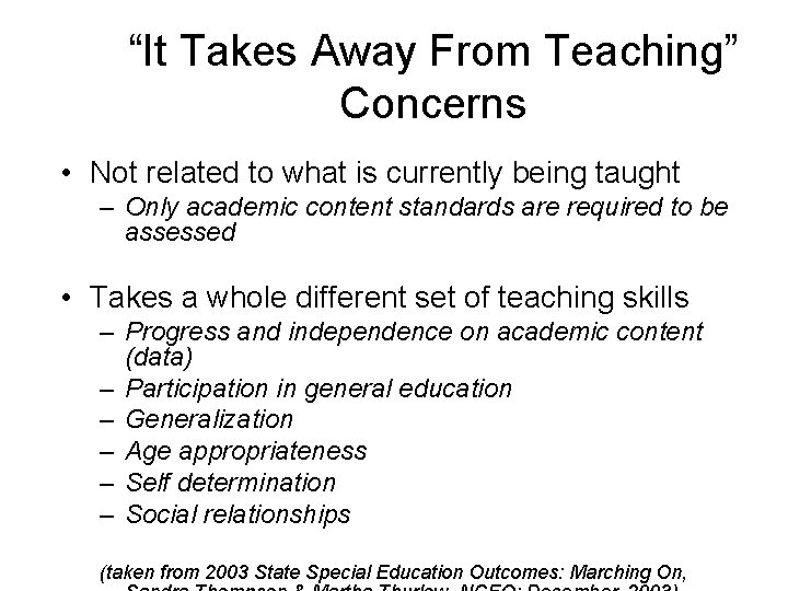 “It Takes Away From Teaching” Concerns • Not related to what is currently being