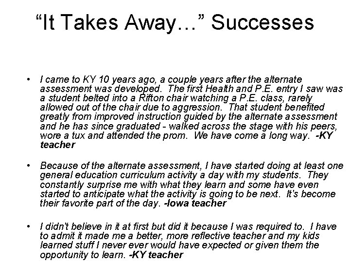 “It Takes Away…” Successes • I came to KY 10 years ago, a couple