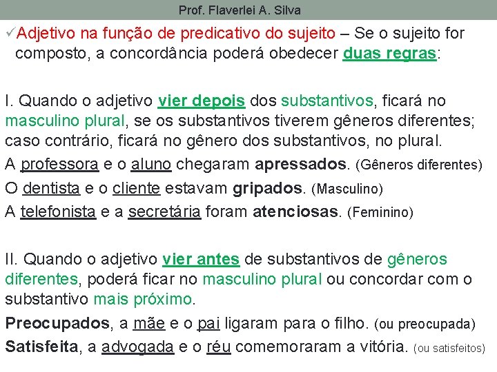 Prof. Flaverlei A. Silva üAdjetivo na função de predicativo do sujeito – Se o