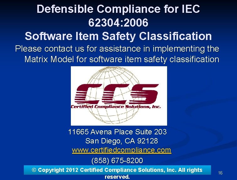 Defensible Compliance for IEC 62304: 2006 Software Item Safety Classification Please contact us for