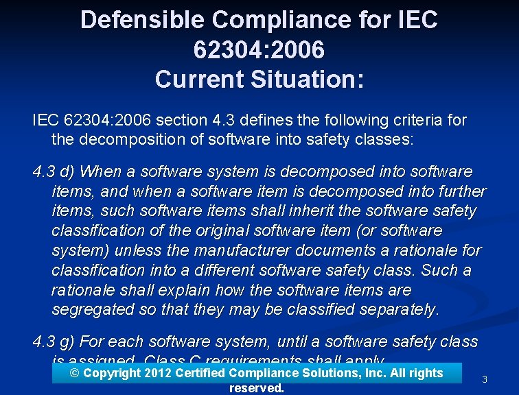 Defensible Compliance for IEC 62304: 2006 Current Situation: IEC 62304: 2006 section 4. 3