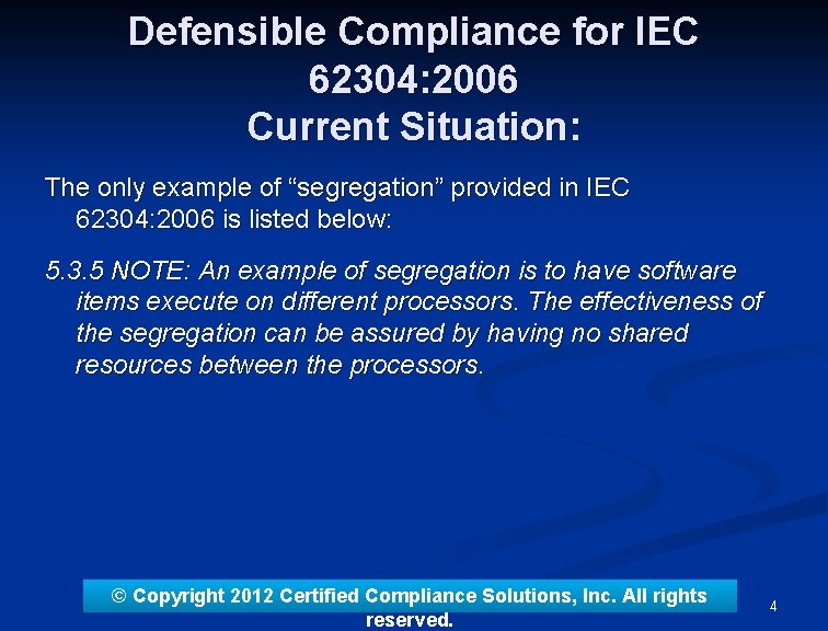 Defensible Compliance for IEC 62304: 2006 Current Situation: The only example of “segregation” provided