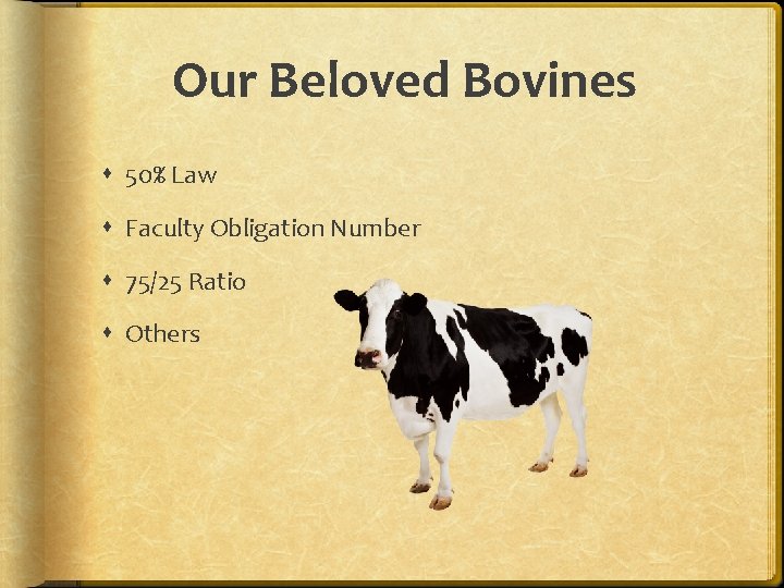 Our Beloved Bovines 50% Law Faculty Obligation Number 75/25 Ratio Others 