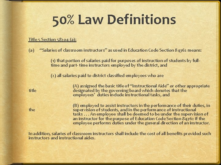 50% Law Definitions Title 5 Section 58204 (a): (a) “Salaries of classroom instructors” as