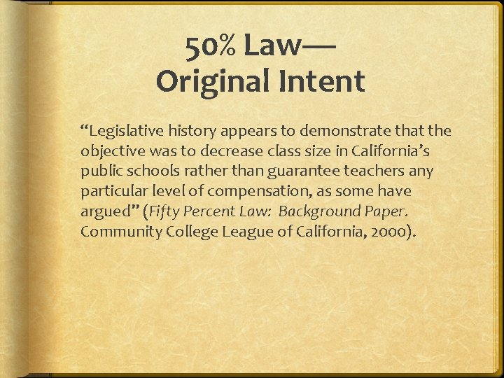 50% Law— Original Intent “Legislative history appears to demonstrate that the objective was to