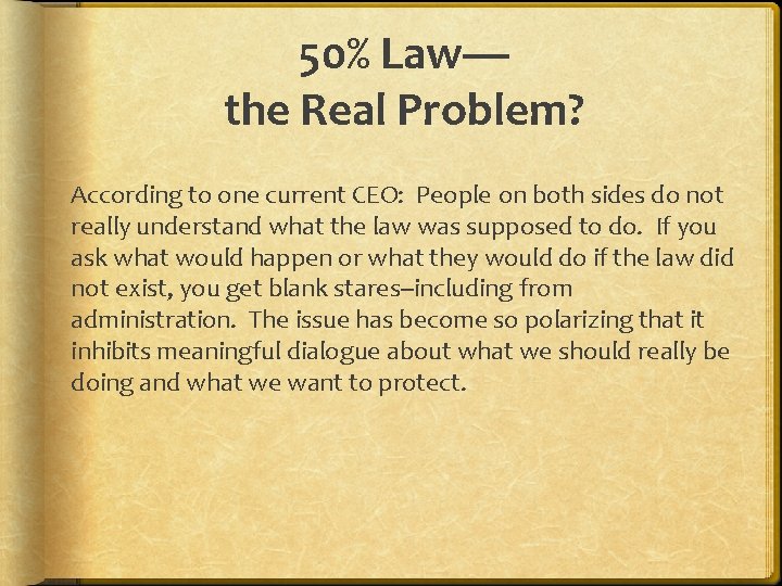 50% Law— the Real Problem? According to one current CEO: People on both sides