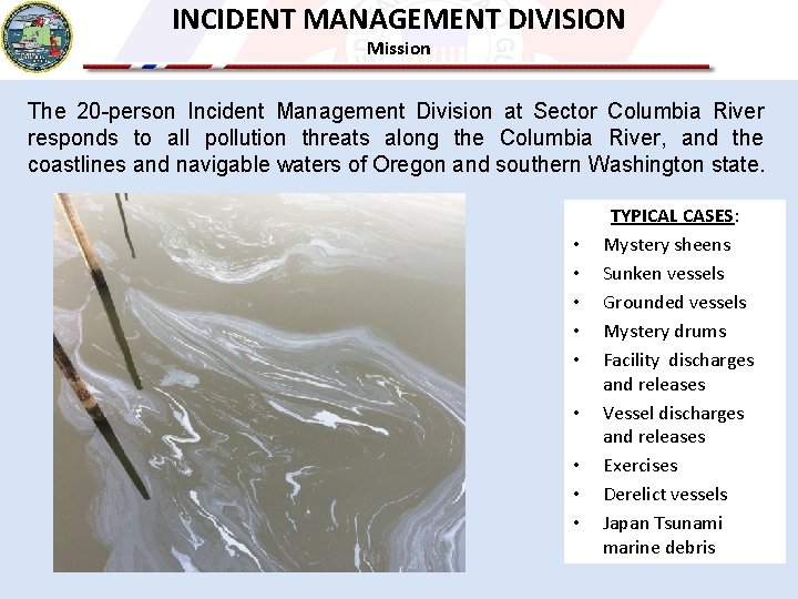 INCIDENT MANAGEMENT DIVISION Mission The 20 -person Incident Management Division at Sector Columbia River