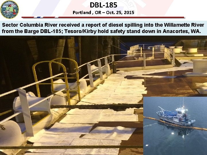DBL-185 Portland , OR – Oct. 25, 2015 Sector Columbia River received a report