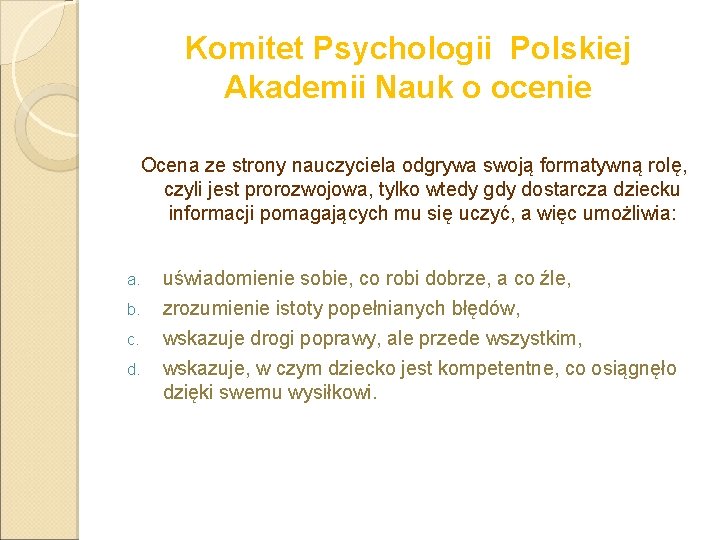 Komitet Psychologii Polskiej Akademii Nauk o ocenie Ocena ze strony nauczyciela odgrywa swoją formatywną