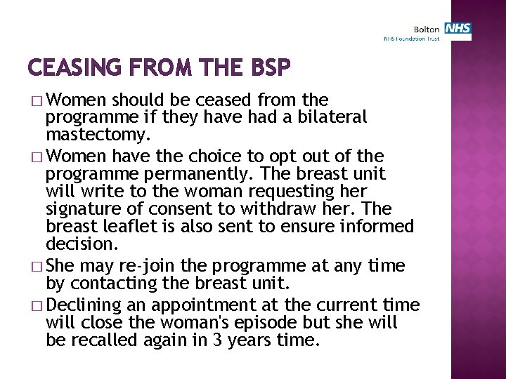 CEASING FROM THE BSP � Women should be ceased from the programme if they