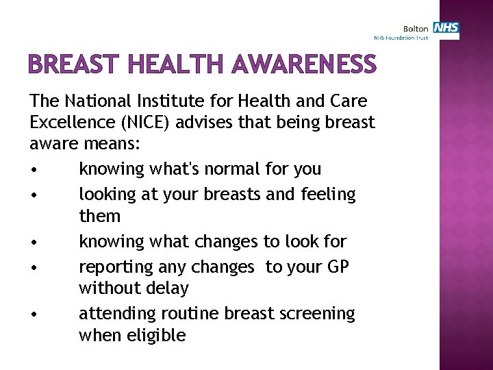 BREAST HEALTH AWARENESS The National Institute for Health and Care Excellence (NICE) advises that