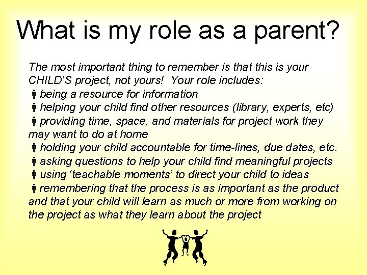 What is my role as a parent? The most important thing to remember is