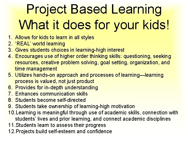 Project Based Learning What it does for your kids! 1. 2. 3. 4. Allows