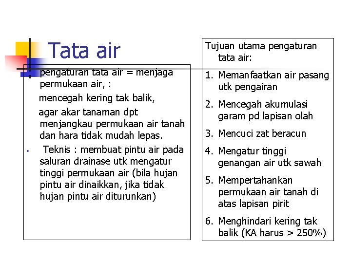 Tata air pengaturan tata air = menjaga permukaan air, : mencegah kering tak balik,