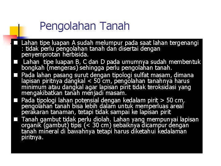 Pengolahan Tanah n Lahan tipe luapan A sudah melumpur pada saat lahan tergenangi :