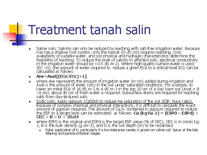 Treatment tanah salin n n Saline soils: Salinity can only be reduced by leaching