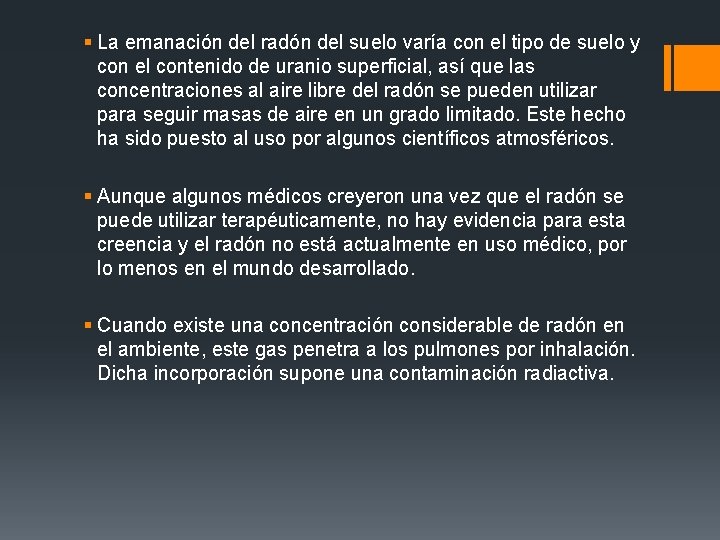 § La emanación del radón del suelo varía con el tipo de suelo y